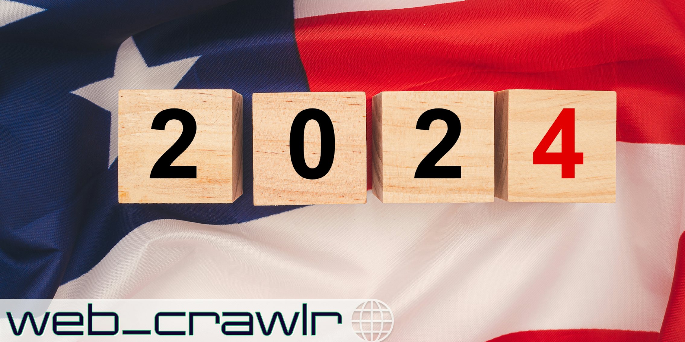 Blocks spelling out '2024' on an American flag. The Daily Dot newsletter web_crawlr logo is in the bottom left corner.
