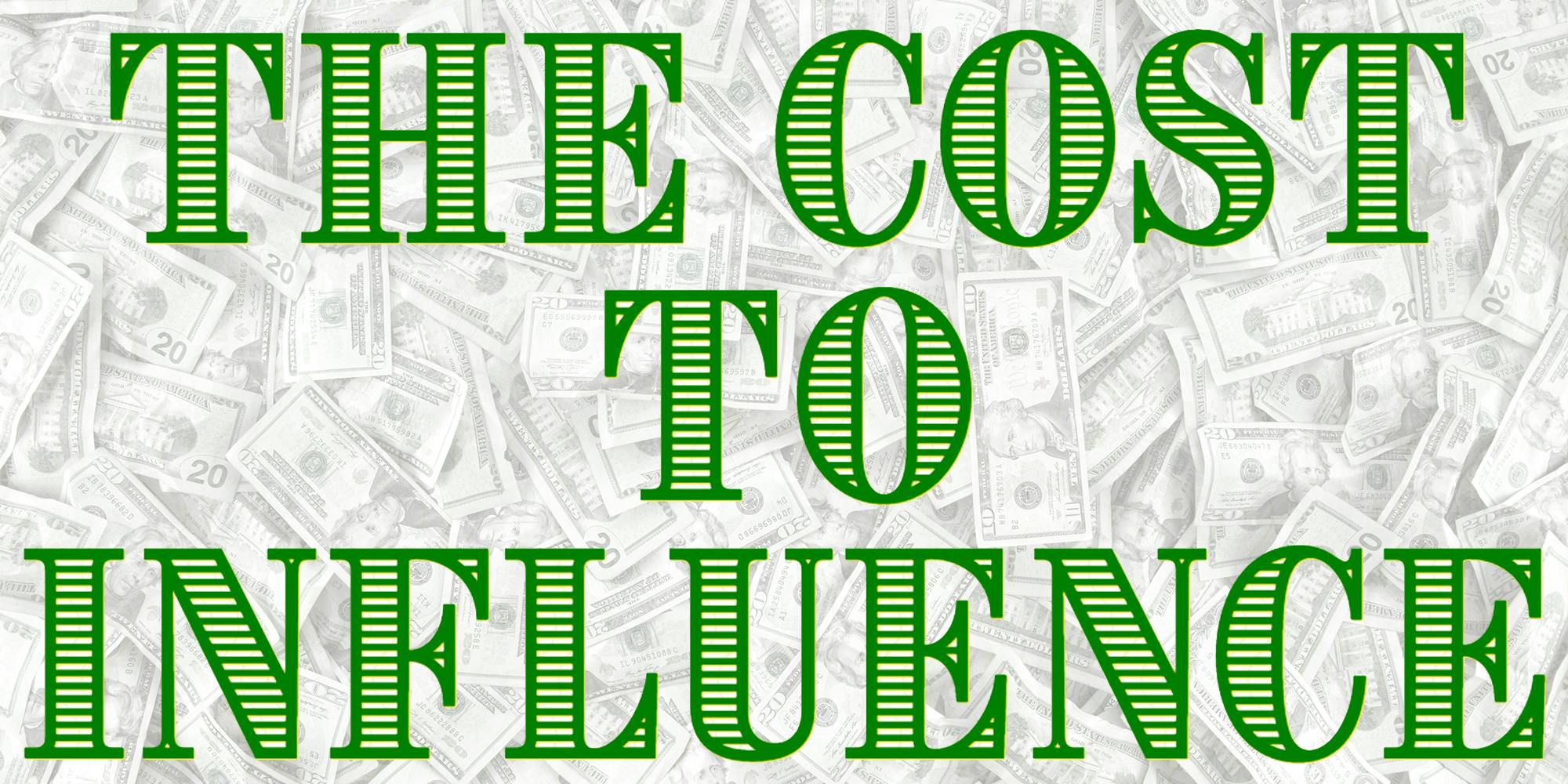 The Cost To Influence