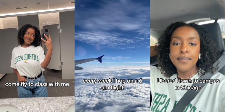 student in bathroom with caption 'come fly to class with me' (l) pov of sky from plane window with caption every week I hop on a 6 am flight' (c) student in car with caption 'Ubered down to campus in Chicago' (r)