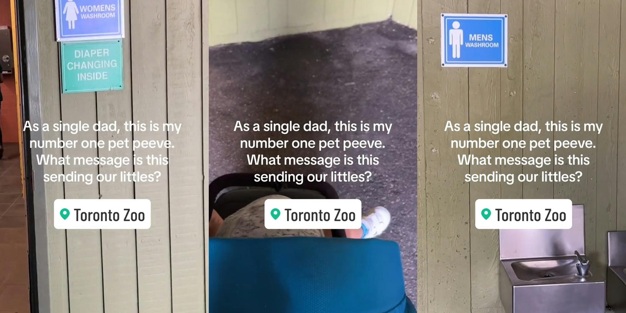 Toronto Zoo bathroom with signs "WOMENS WASHROOM DIAPER CHANGING INSIDE" with caption "As a single dad, this is my number one pet peeve. What message is this sending our littles?" (l) baby in stroller with caption "As a single dad, this is my number one pet peeve. What message is this sending our littles?" (c) Toronto Zoo sign "MENS BATHROOM" with caption "As a single dad, this is my number one pet peeve. What message is this sending our littles?" (r)