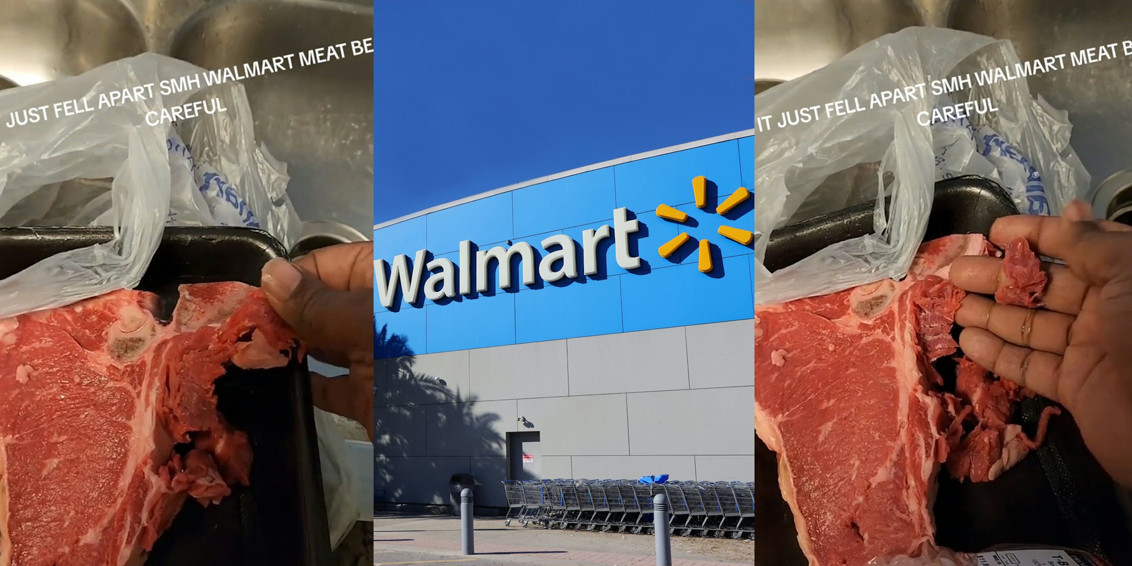 Walmart customer holding meat with caption 'JUST FELL APART SMH WALMART MEAT BE CAREFUL' (l) Walmart building with sign (c) Walmart customer holding meat with caption 'JUST FELL APART SMH WALMART MEAT BE CAREFUL' (r)