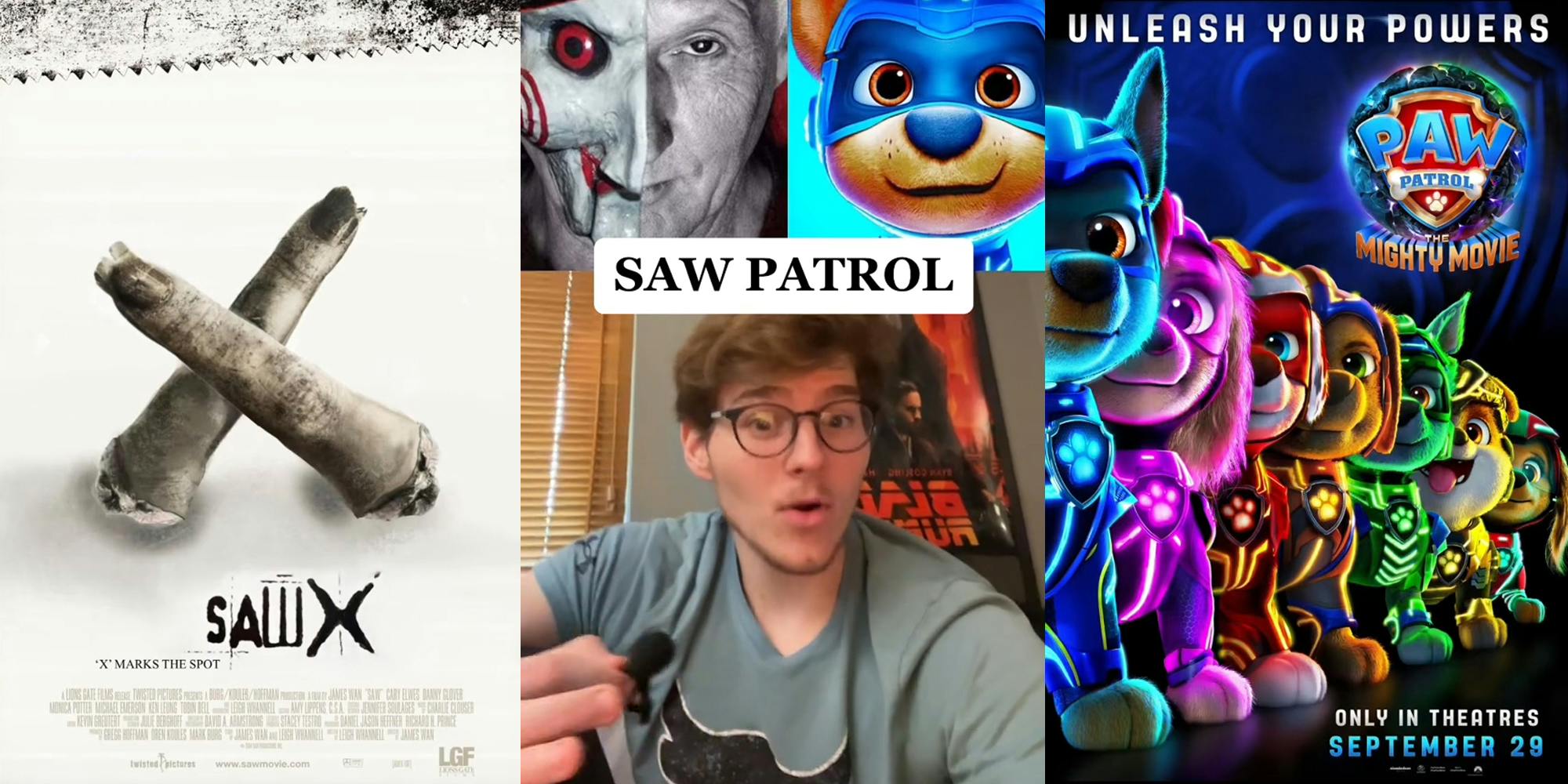 Saw X poster (l) TikToker speaking into mic with Saw and Paw Patrol images above with caption "SAW PATROL" (c) Paw Patrol the Mighty Movie poster (r)