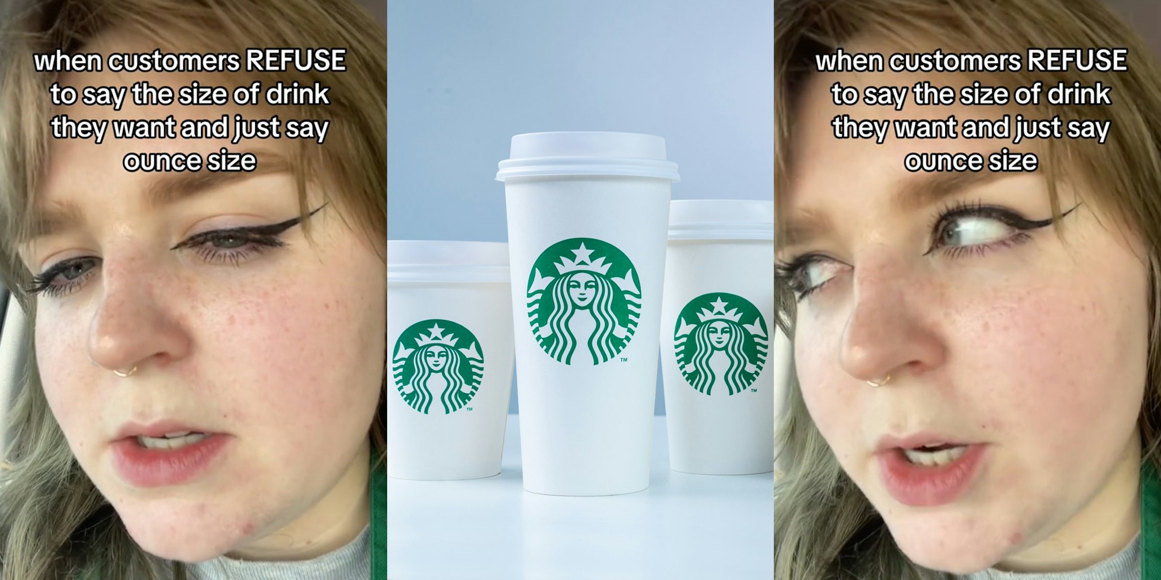 Starbucks barista with caption 'when customers REFUSE to say the size of drink they want and just say ounce size' (l) Starbucks different sized cups in front of light blue background (c) Starbucks barista with caption 'when customers REFUSE to say the size of drink they want and just say ounce size' (r)