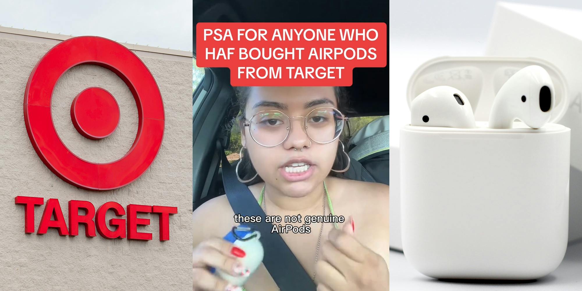 Target sign on building (l) Target customer speaking in car with caption "PSA FOR ANYONE WHO HAF BOUGHT AIRPODS FROM TARGET these are not genuine AirPods" (c) Apple AirPods in case in front of box in front of white background (r)