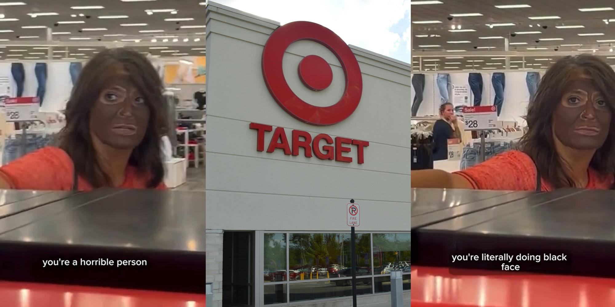 woman in blackface at Target with caption "you're a horrible person" (l) Target building with sign (c) woman in blackface at Target with caption "you're literally doing black face" (r)