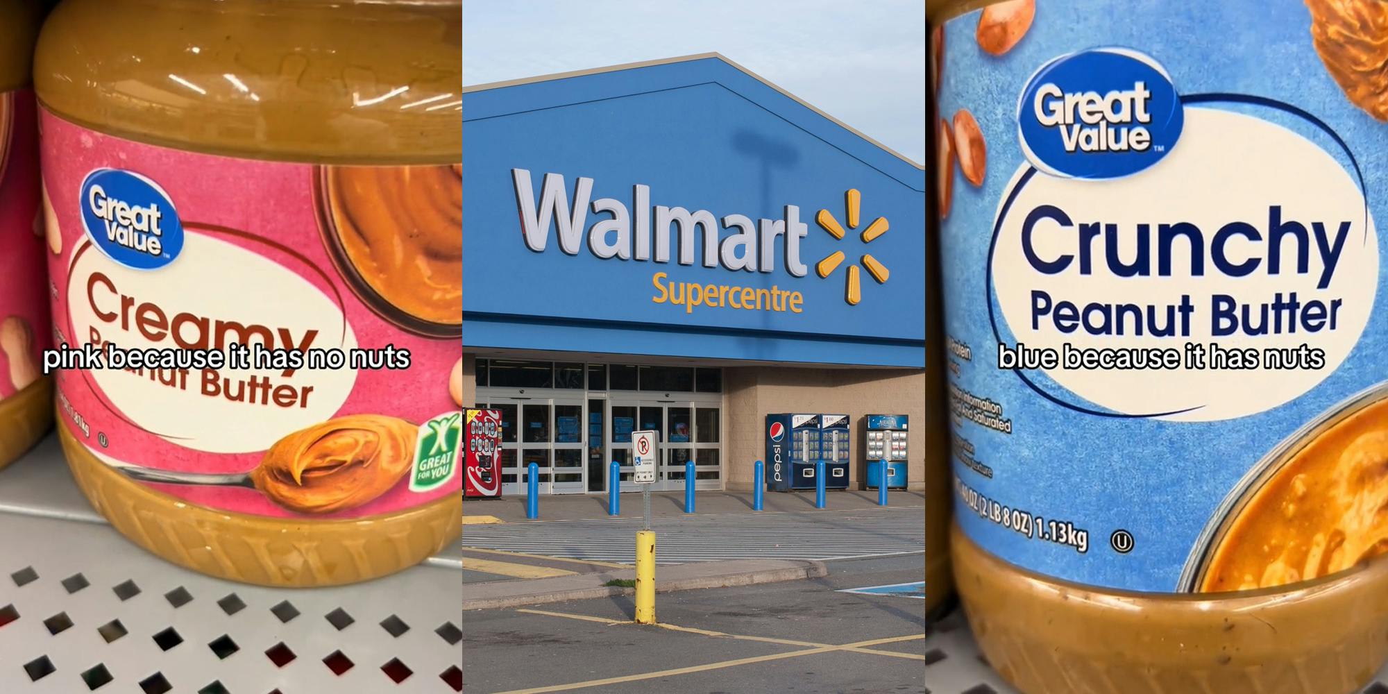 peanut butter on Walmart display with caption "pink because it has no nuts" (l) Walmart building with sign (c) peanut butter on Walmart display with caption "blue because it has nuts" (r)
