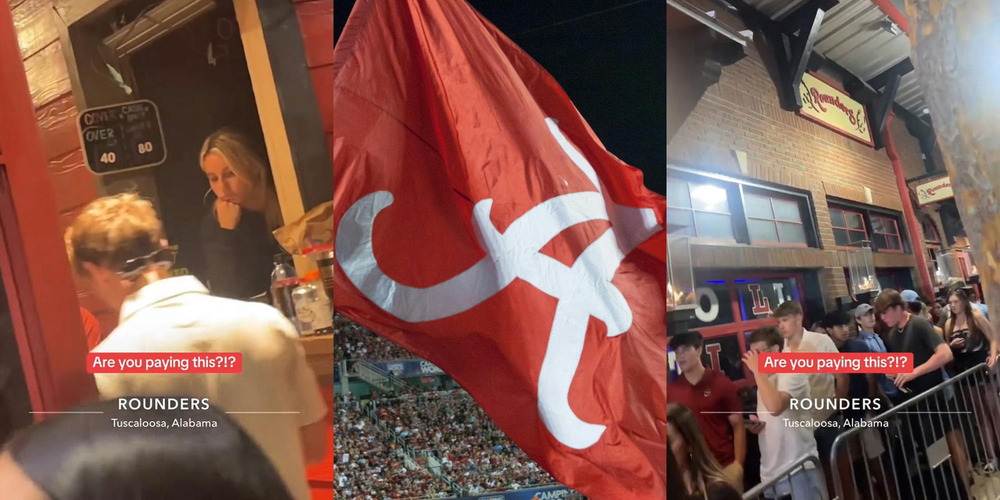 Rounders entrance with caption "Are you paying this?!? Rounders Tuscaloosa, Alabama" (l) Crimson Tide Flag -Alabama Football Campingworld Kickoff (c) Rounders entrance with caption "Are you paying this?!? Rounders Tuscaloosa, Alabama" (r)