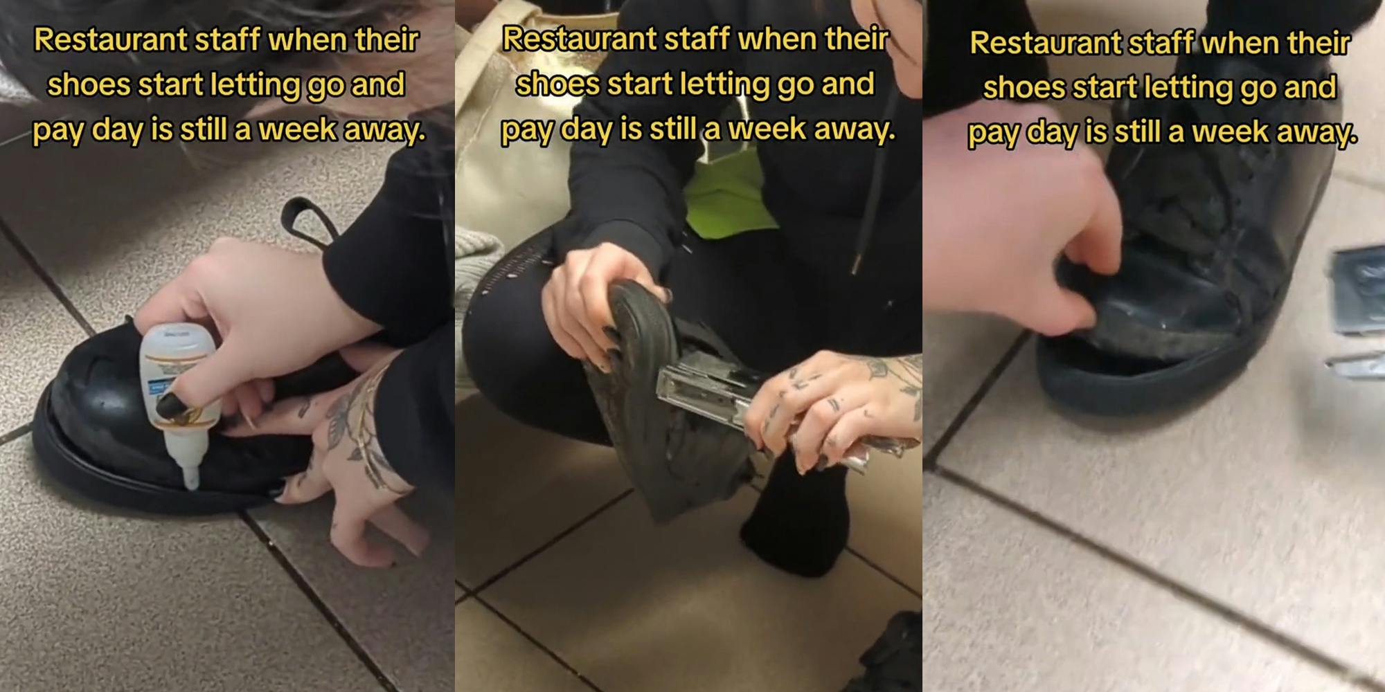 Servers have to staple torn shoes back together since payday is 'still a week away
