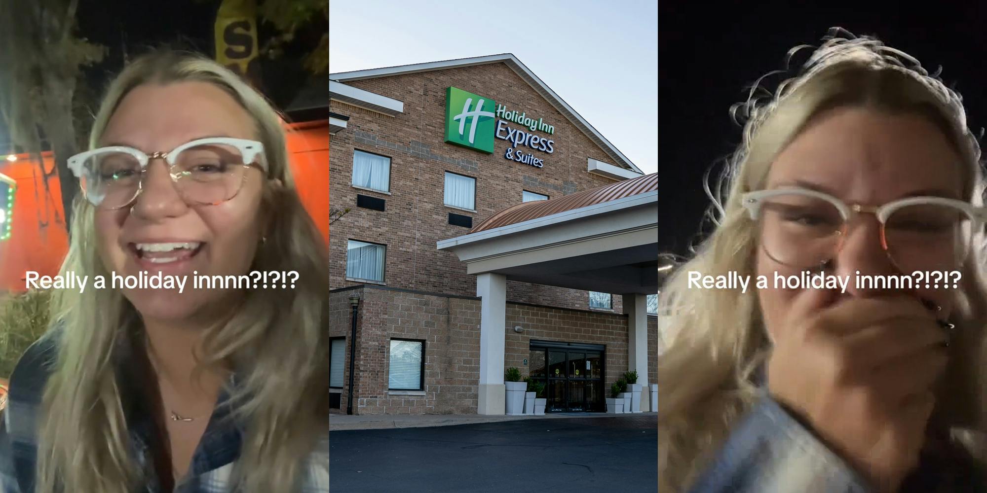 woman speaking outside with caption "Really a holiday innn?!?!?" (l) Holiday Inn with sign (c) woman speaking outside with caption "Really a holiday innn?!?!?" (r)