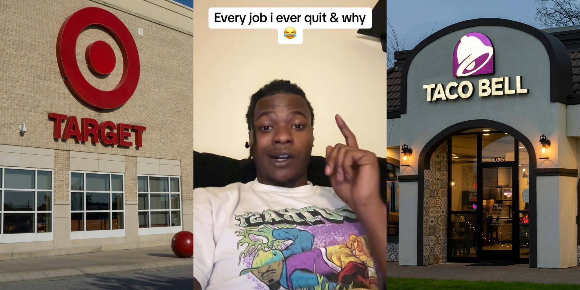 Target building with sign (l) worker with caption "Every job i ever quit & why" (c) Taco Bell building with sign (r)