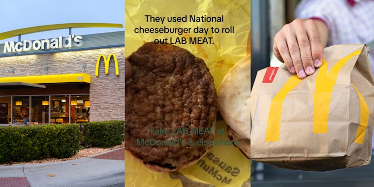 McDonald's building with signs (l) McDonald's burger patty with caption 'They used National cheeseburger day to roll out LAB MEAT Fake LAB MEAT at McDonald's & elsewhere' (c) McDonald's employee handing out bag of food at drive thru (r)