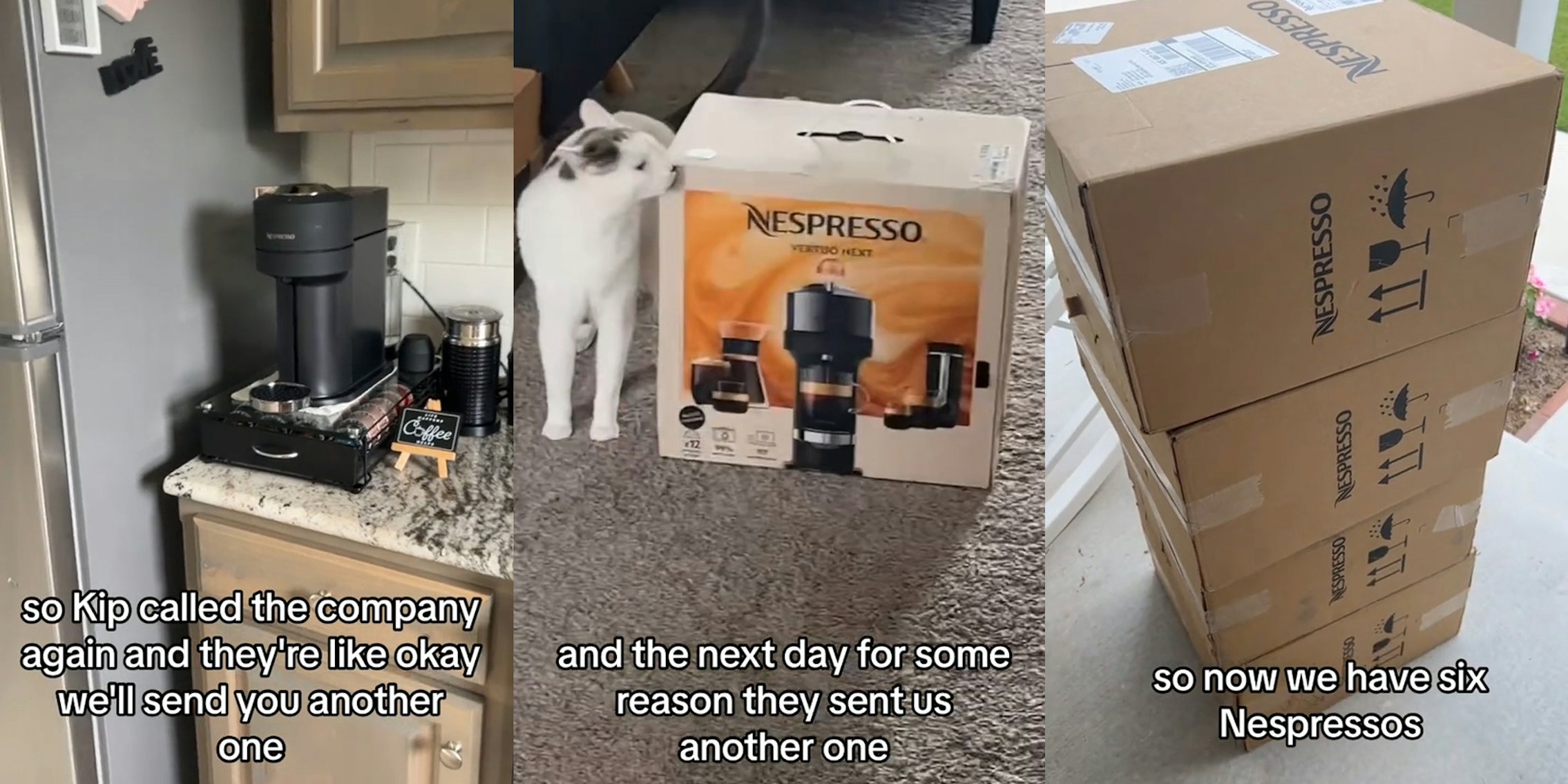 Nepresso machine on counter with caption 'so Kip called the company again and they're like okay we'll send you another one' (l) Nepresso machine on floor with cat with caption 'and the next day for some reason they sent us another one' (c) Nepresso machines in boxes with caption 'so now we have six Nepressos' (r)