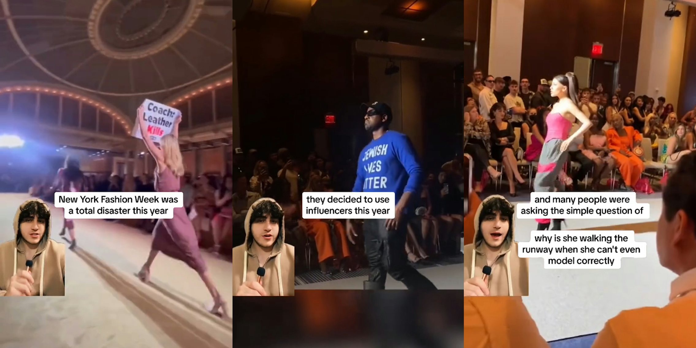 man greenscreen TikTok over New York Fashion Week 2023 video with caption 'New York Fashion Week was a total disaster this year' (l) man greenscreen TikTok over New York Fashion Week 2023 video with caption 'they decided to use influencers this year' (c) man greenscreen TikTok over New York Fashion Week 2023 video with caption 'and many people were asking the simple question of why is she alking the runway when she can't even model correctly' (r)