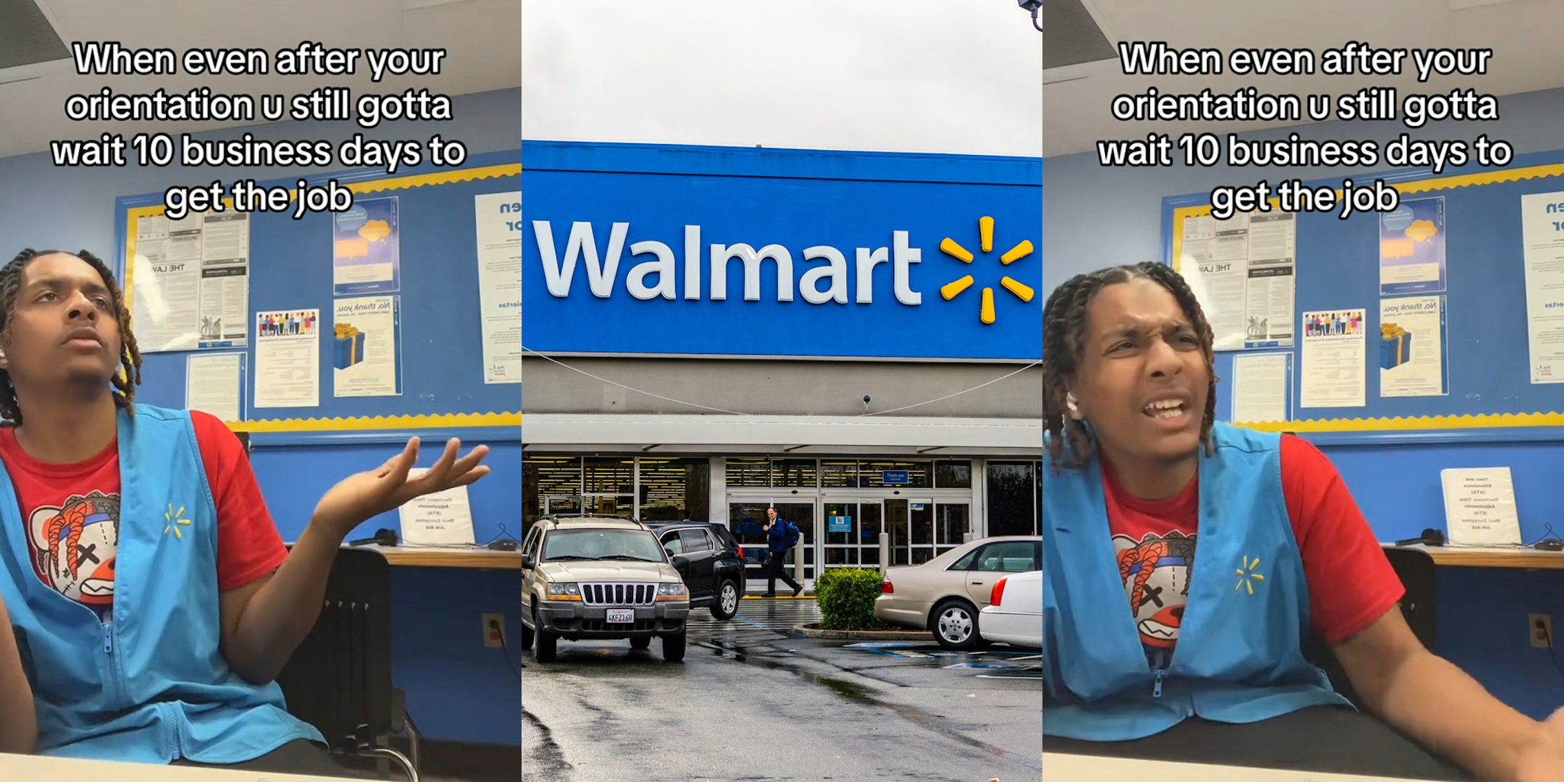 Walmart employee with caption 'When even after your orientation u still gotta wait 10 business days to get the job' (l) Walmart building with sign (c) Walmart employee with caption 'When even after your orientation u still gotta wait 10 business days to get the job' (r)
