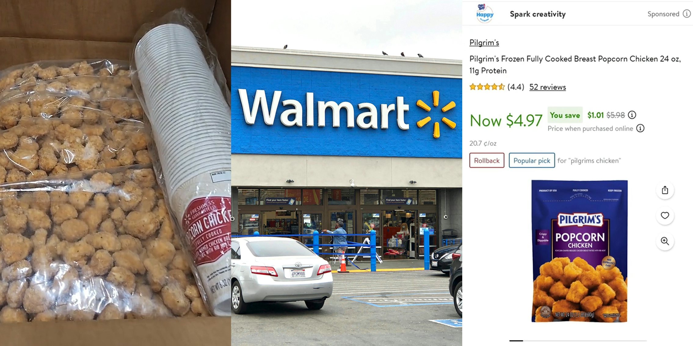 frozen popcorn chicken in cardboard box with serving cups (l) Walmart entrance with sign (c) Pilgrim's Frozen Fully Cooked Breast Popcorn Chicken item listing for $4.97 (r)