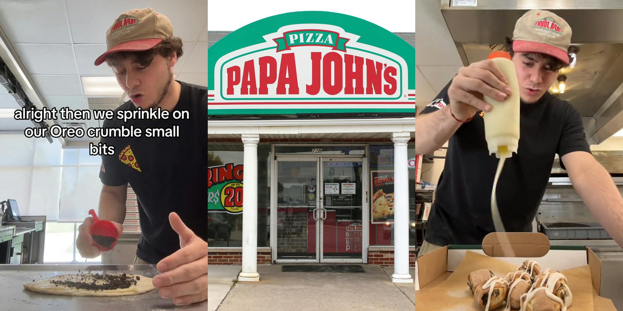 Papa John's worker making Oreo bites with caption "alright then we sprinkle on our Oreo crumble small bits" (l) Papa John's sign on building (c) Papa John's worker drizzling cream onto Oreo bites (r)