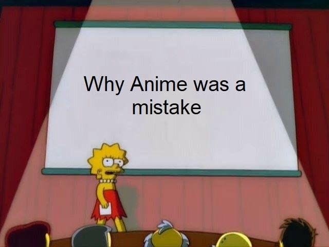 Lisa Simpson with 'Why anime was a mistake' meme