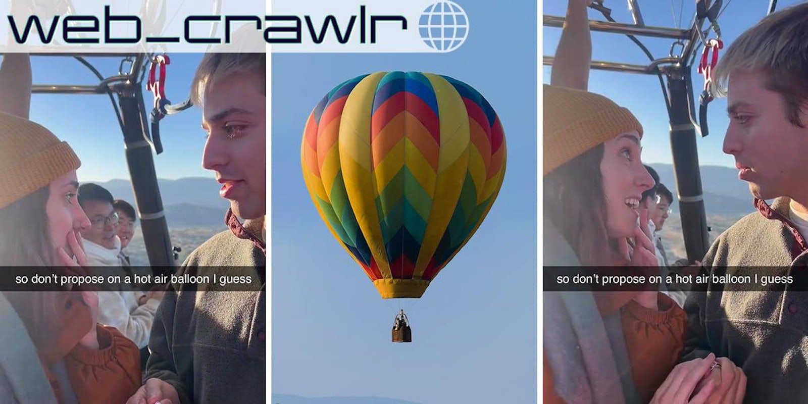 man proposing to girlfriend on hot air balloon with caption 'so don't propose on a hot air balloon I guess' (l) hot air balloon in blue sky (c) man proposing to girlfriend on hot air balloon with caption 'so don't propose on a hot air balloon I guess' (r)