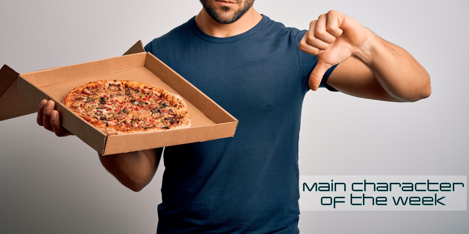 A person holding a pizza and holding his thumb down. There is text in a web_crawlr font that says 'Main Character of the Week' in the lower right corner.