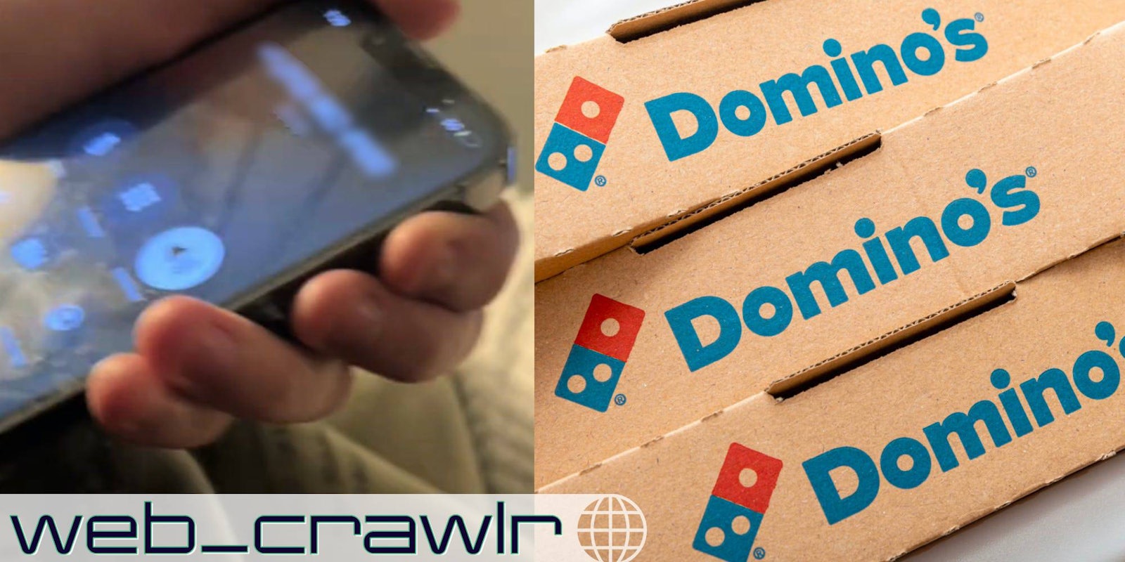 (l) Hand holding phone (r) Domino's boxes
