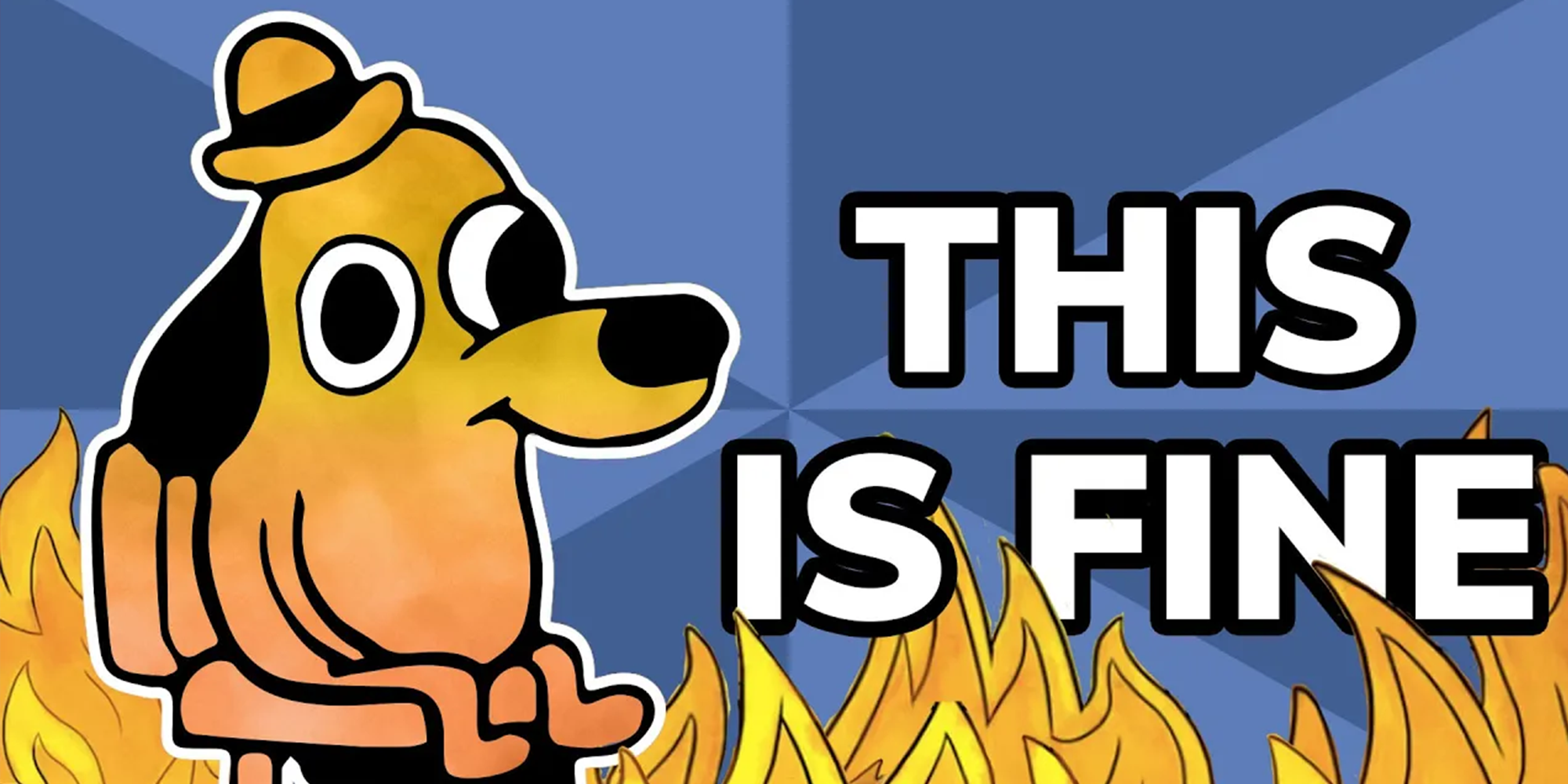 This Is Fine How A Viral Dog Set The Internet On Fire   This Is Fine Fire Dog Meme 