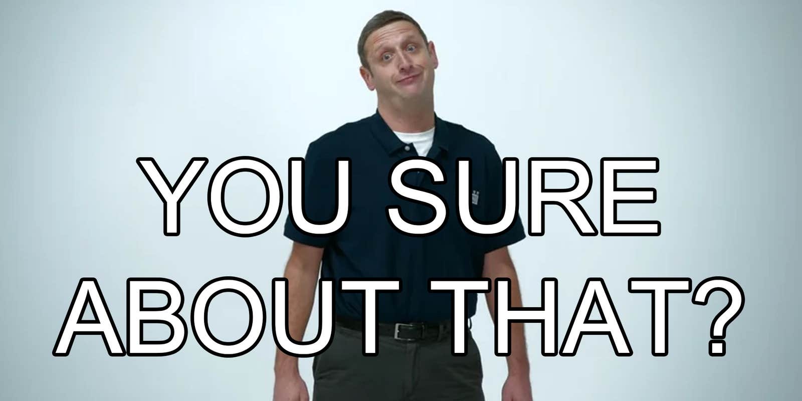Are You Sure About That Meme Compilation The 'You Sure About That' Meme Keeps You Second Guessing