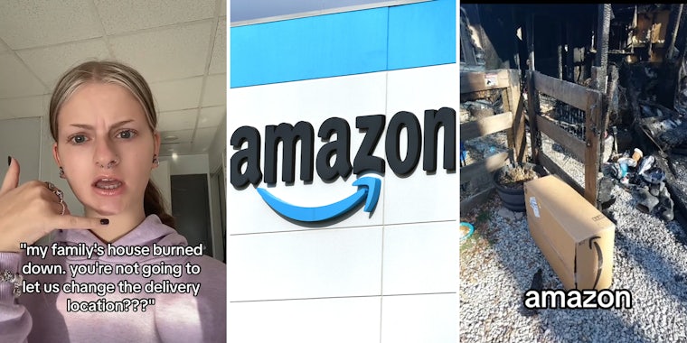 Customer tells Amazon her house burned down. They delivered the package there anyway