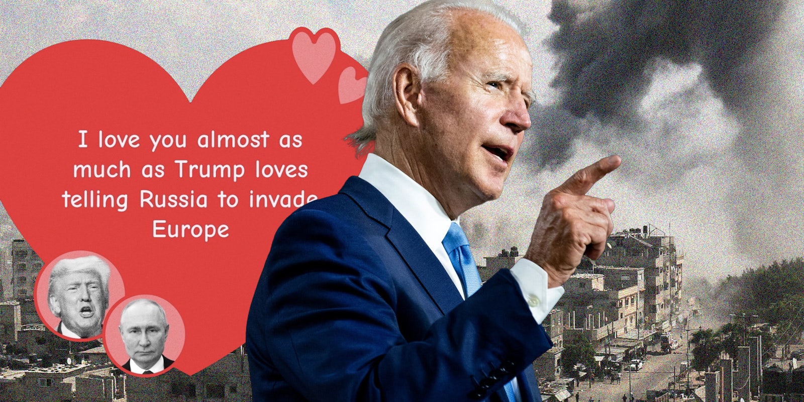 Joe Biden over rafah with valentine