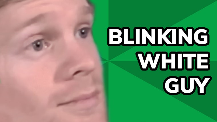 Blinking Guy Meme
