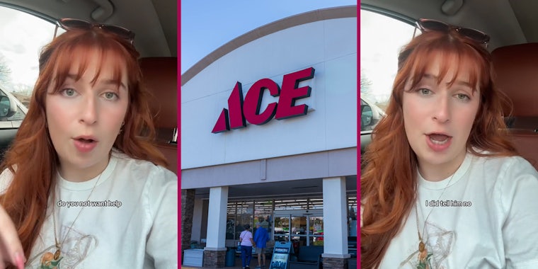 woman speaking in car with caption 'do you want help' (l) Ace store with sign (c) woman speaking in car with caption ' (r)