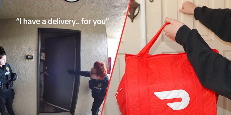 cops at door with caption 'I have a delivery.. for you' (l) DoorDash bag in hand as person knocks on door (r)