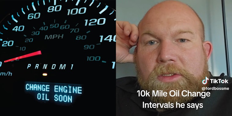 speedometer with 'change engine oil soon' message (l) man with caption '10k mile oil change intervals he says' (r)