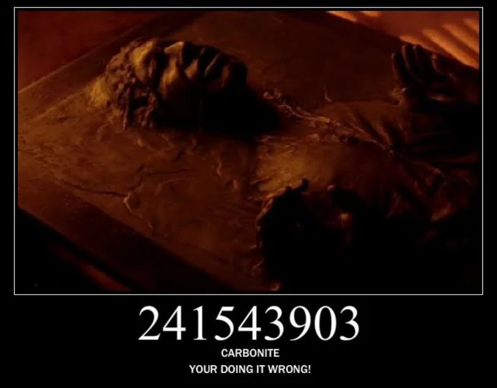 241543903 meme featuring Han Solo frozen in carbonite.