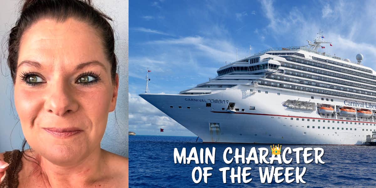 Main Character of the Week: Carnival customer who had her $15k trip canceled