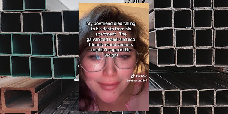 young woman crying with caption 'my boyfriend died falling to his death from his apartment. The galvanized steel and eco friendly veneers couldn't support his weight' (inset) galvanized square steel (background)