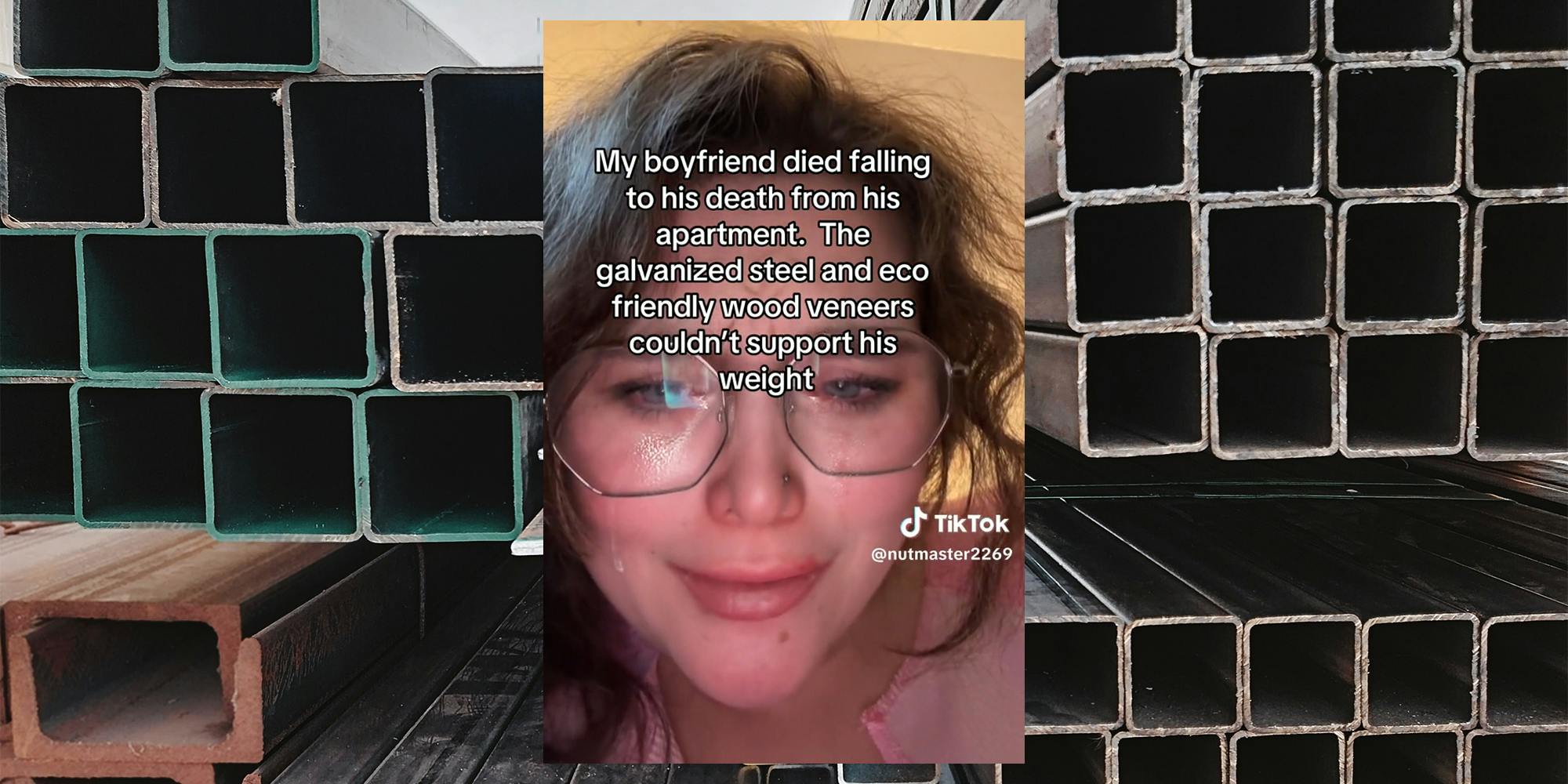 young woman crying with caption "my boyfriend died falling to his death from his apartment. The galvanized steel and eco friendly veneers couldn't support his weight" (inset) galvanized square steel (background)