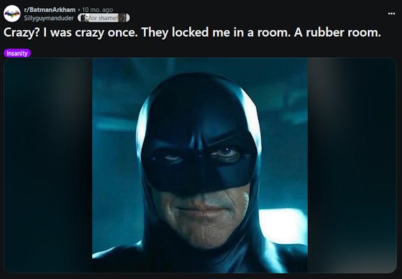 crazy? i was crazy once. they locked me in a room copypasta featuring Batman