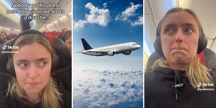 young woman on airplane with caption 'nobody on this plane nose how close we are to a disaster..' (l) airplane in sky (c) young woman with caption '.. yet?' (r)