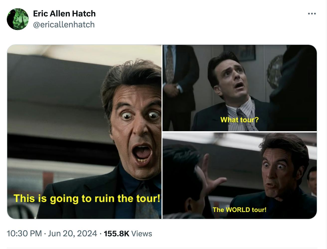 World Tour Pacino X post by @ericallenhatch