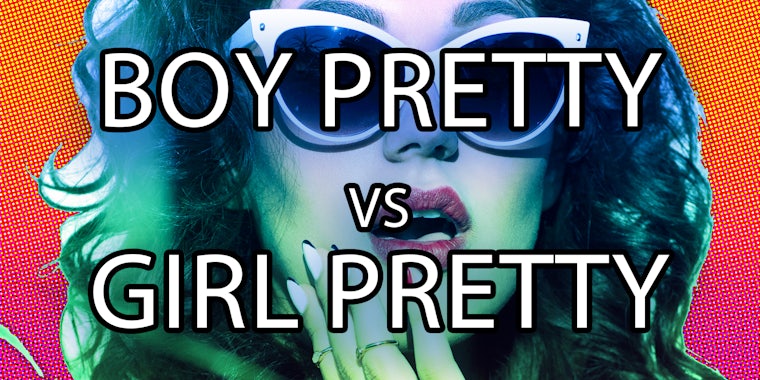 Woman with hand by her mouth and text that says 'boy pretty vs girl pretty'