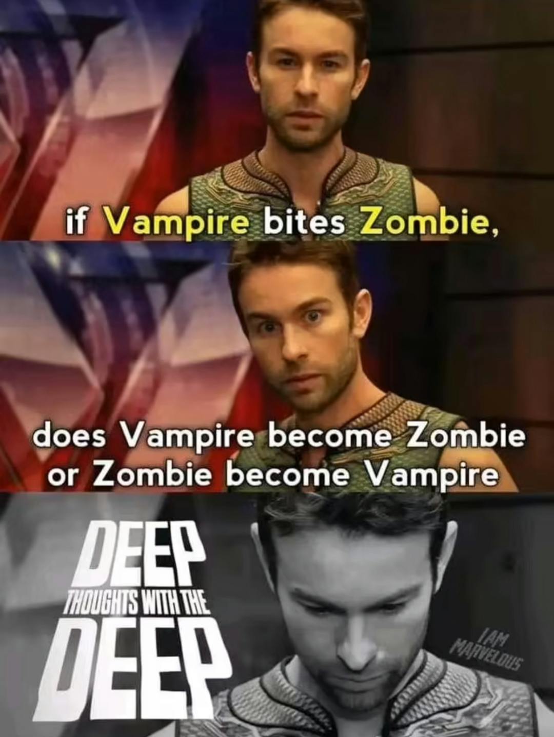 deep thoughts with the deep meme that reads 'if a vampire bites zombie does vampire become zombie or zombie become vampire'