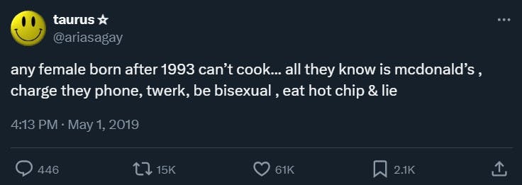 tweet that reads 'any female born after 1993 can’t cook... all they know is mcdonald’s , charge they phone, twerk, be bisexual , eat hot chip & lie'