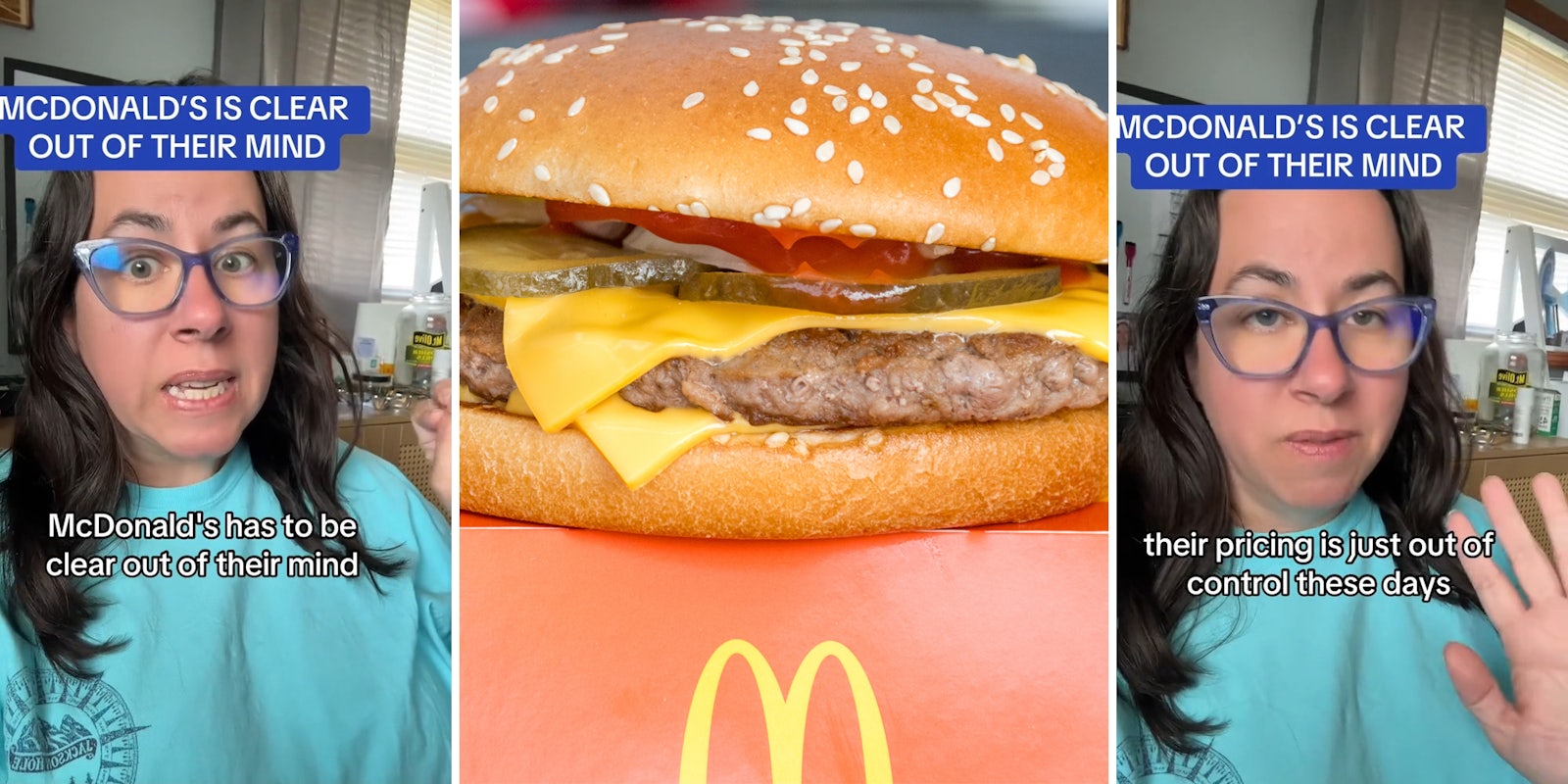 woman with caption 'McDonald's has to be clear out of their mind' (l) McDonald's cheeseburger (c) woman with caption 'their pricing is just out of control these days' (r)
