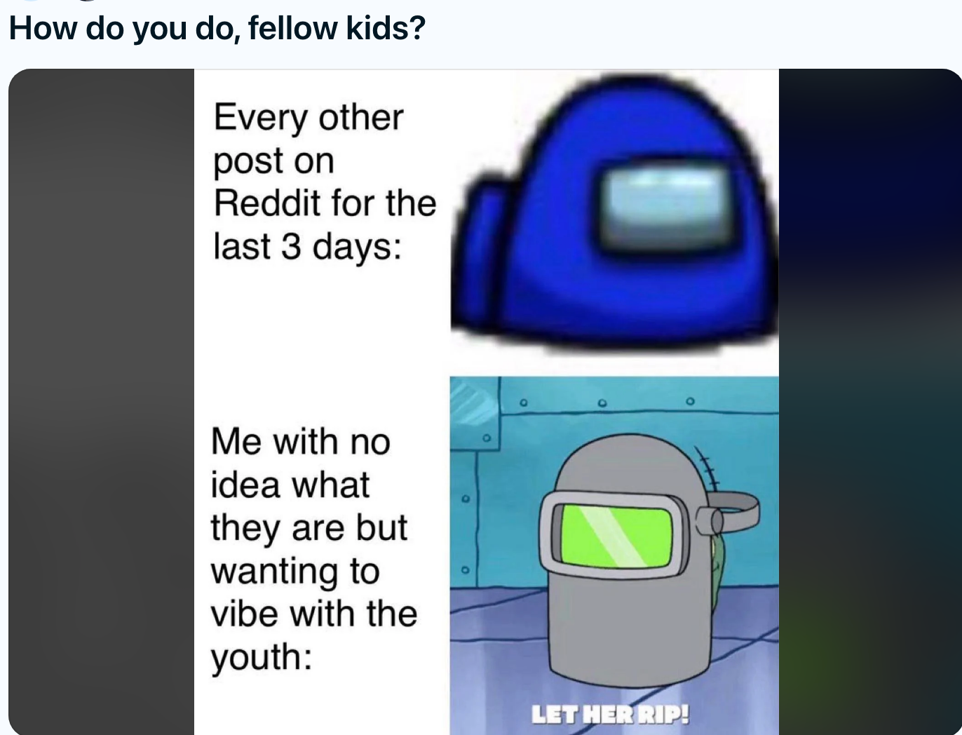 Among Us How Do You Do Fellow Kids meme as posted by ustkindafloating on Reddit