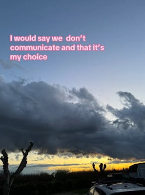 Photo of a cloudy desert sky. Text overlay reads, "I would say we don't communicate and that it's my choice"