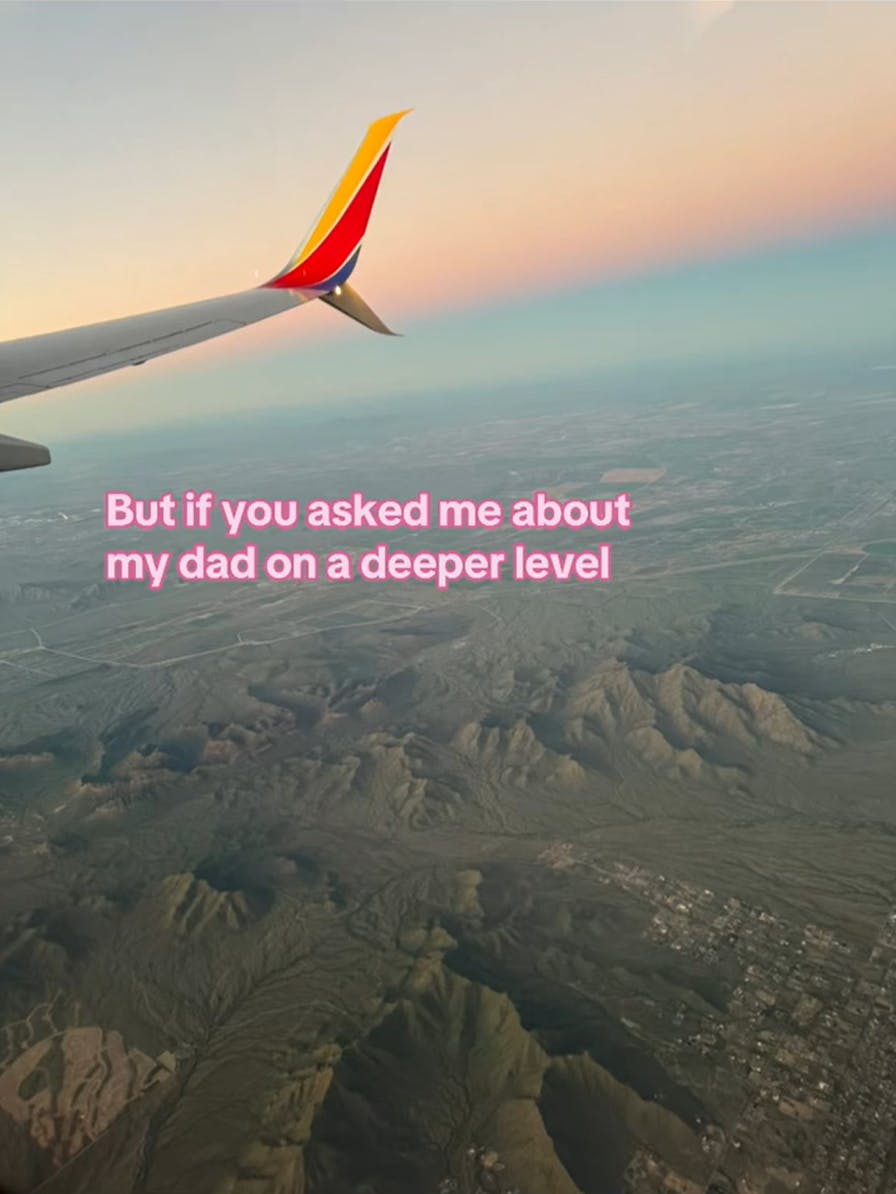 Photo out the window of an airplane. Text overlay reads, 'But if you asked me about my dad on a deeper level'