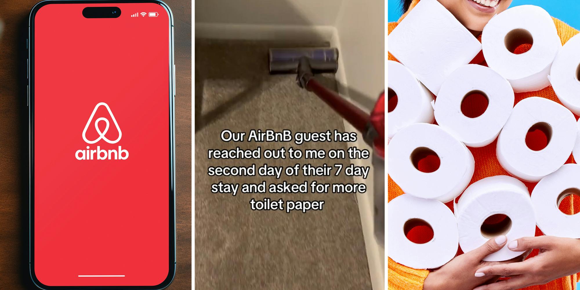Airbnb app on phone(l), Someone vacuuming rug(c), Hands holding a bunch of toilet paper(r)