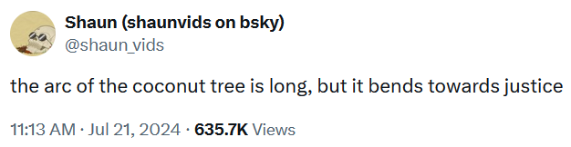 Tweet reading 'the arc of the coconut tree is long, but it bends towards justice.'