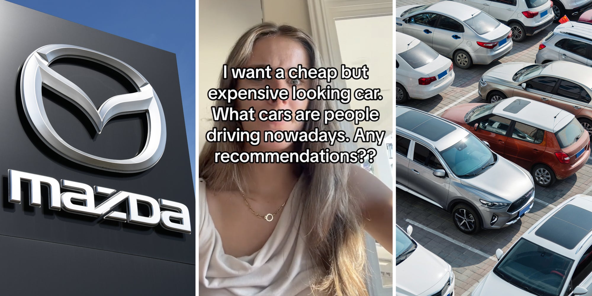 Mazda sign(l), Woman saying 'I want a cheap but expensive looking car. What cars are people driving nowadays. Any recommendations??'(c), Cars in lot(r)