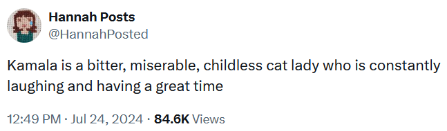 Tweet reading 'Kamala is a bitter, miserable, childless cat lady who is constantly laughing and having a great time.'